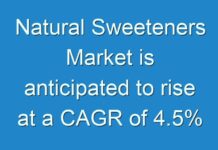 Natural Sweeteners Market is anticipated to rise at a CAGR of 4.5% during the period from 2017 to 2026