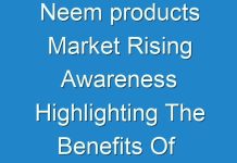 Neem products Market Rising Awareness Highlighting The Benefits Of To Drive The 2017 – 2025