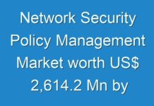 Network Security Policy Management Market worth US$ 2,614.2 Mn by 2026 – TMR