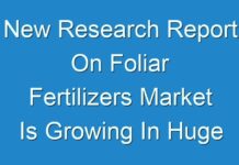 New Research Report On Foliar Fertilizers Market Is Growing In Huge Demand In 2019-2029