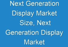 Next Generation Display Market Size, Next Generation Display Market Growth Rate, Next Generation Display Market Top Players
