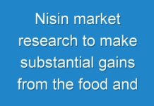 Nisin market research to make substantial gains from the food and beverage industry