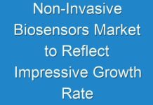Non-Invasive Biosensors Market to Reflect Impressive Growth Rate During 2019-2027