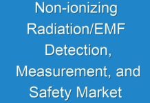 Non-ionizing Radiation/EMF Detection, Measurement, and Safety Market Is Rapidly Increasing Worldwide in Near Future 2024