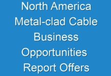 North America Metal-clad Cable Business Opportunities Report Offers Intelligence And Forecast Till 2025