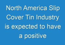 North America Slip Cover Tin Industry is expected to have a positive outlook in the coming years