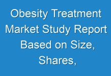 Obesity Treatment Market Study Report Based on Size, Shares, Opportunities, Industry Trends and Forecast to 2026