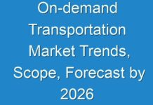 On-demand Transportation Market Trends, Scope, Forecast by 2026