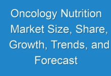 Oncology Nutrition Market Size, Share, Growth, Trends, and Forecast 2019-2027