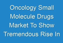 Oncology Small Molecule Drugs Market To Show Tremendous Rise In Upcoming Year
