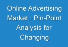 Online Advertising Market : Pin-Point Analysis for Changing Competitive Dynamics 2024