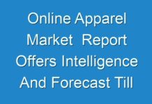 Online Apparel Market Report Offers Intelligence And Forecast Till 2024-2030