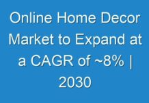 Online Home Decor Market to Expand at a CAGR of ~8% | 2030