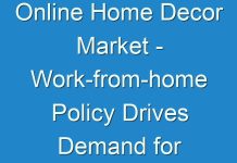 Online Home Decor Market – Work-from-home Policy Drives Demand for Home Decor Products on e-Commerce Websites