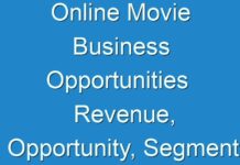 Online Movie Business Opportunities Revenue, Opportunity, Segment And Key Trends 2016 – 2024