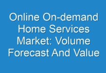 Online On-demand Home Services Market: Volume Forecast And Value Chain Analysis