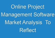 Online Project Management Software Market Analysis To Reflect Impressive Growth Rate 2018 – 2026