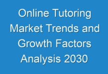 Online Tutoring Market Trends and Growth Factors Analysis 2030