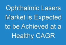 Ophthalmic Lasers Market is Expected to be Achieved at a Healthy CAGR of 4.60% from 2016 to 2024