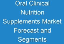 Oral Clinical Nutrition Supplements Market Forecast and Segments 2018-2026
