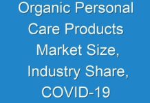 Organic Personal Care Products Market Size, Industry Share, COVID-19 Impact Projection till 2027