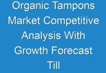 Organic Tampons Market Competitive Analysis With Growth Forecast Till 2027