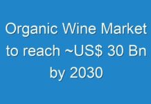 Organic Wine Market to reach ~US$ 30 Bn by 2030