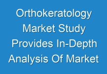 Orthokeratology Market Study Provides In-Depth Analysis Of Market Along With The Current Trends And Future Estimations 2018 – 2026