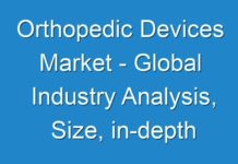 Orthopedic Devices Market – Global Industry Analysis, Size, in-depth analysis, Growth, Trends, and Forecast 2019 – 2027