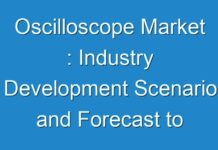 Oscilloscope Market : Industry Development Scenario and Forecast to 2030