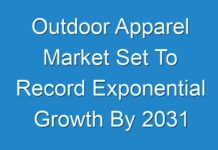 Outdoor Apparel Market Set To Record Exponential Growth By 2031