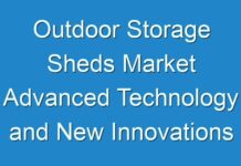 Outdoor Storage Sheds Market Advanced Technology and New Innovations by 2030