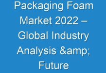 Packaging Foam Market 2024 – Global Industry Analysis & Future Growth Prospects to 2030