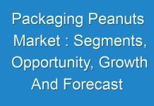Packaging Peanuts Market : Segments, Opportunity, Growth And Forecast 2030