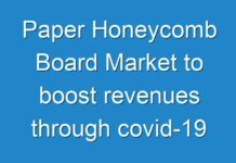Paper Honeycomb Board Market to boost revenues through covid-19 crisis phase