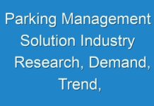 Parking Management Solution Industry Research, Demand, Trend, Innovations, Applications and Growth
