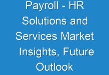 Payroll – HR Solutions and Services Market Insights, Future Outlook and Long Term Growth Factors, 2024 to 2026