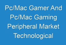 Pc/Mac Gamer And Pc/Mac Gaming Peripheral Market Technological Advancements Expected to Boost Revenue Growth 2024-2026