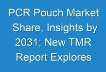 PCR Pouch Market Share, Insights by 2031; New TMR Report Explores Impact of COVID-19 Outbreak on Market