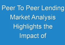 Peer To Peer Lending Market Analysis Highlights the Impact of COVID-19 (2021-2027)