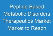 Peptide Based Metabolic Disorders Therapeutics Market Market to Reach a Valuation of US$ 8 Billion by End of 2024