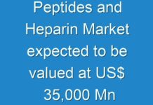 Peptides and Heparin Market expected to be valued at US$ 35,000 Mn during the forecast period 2017 – 2026