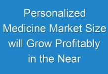 Personalized Medicine Market Size will Grow Profitably in the Near Future