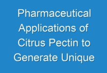 Pharmaceutical Applications of Citrus Pectin to Generate Unique Opportunities for Market Players Through 2029