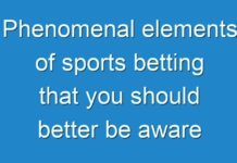 Phenomenal elements of sports betting that you should better be aware of
