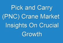 Pick and Carry (PNC) Crane Market Insights On Crucial Growth Challenges 2031