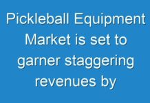 Pickleball Equipment Market is set to garner staggering revenues by 2031