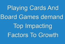 Playing Cards And Board Games demand Top Impacting Factors To Growth Of The Industry By 2027