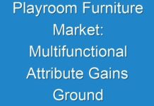 Playroom Furniture Market: Multifunctional Attribute Gains Ground Forecast 2018 to 2028