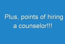 Plus, points of hiring a counselor!!!